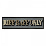 Riff Raff Only Sign - Persora