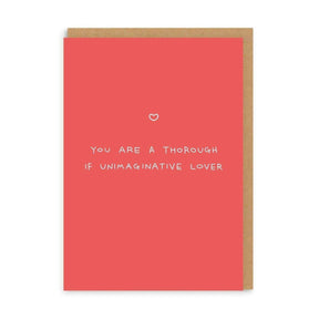 Thorough If Unimaginative Lover Greeting Card.